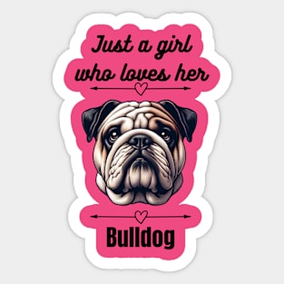 Just a girl who loves her Bulldog, black text Sticker